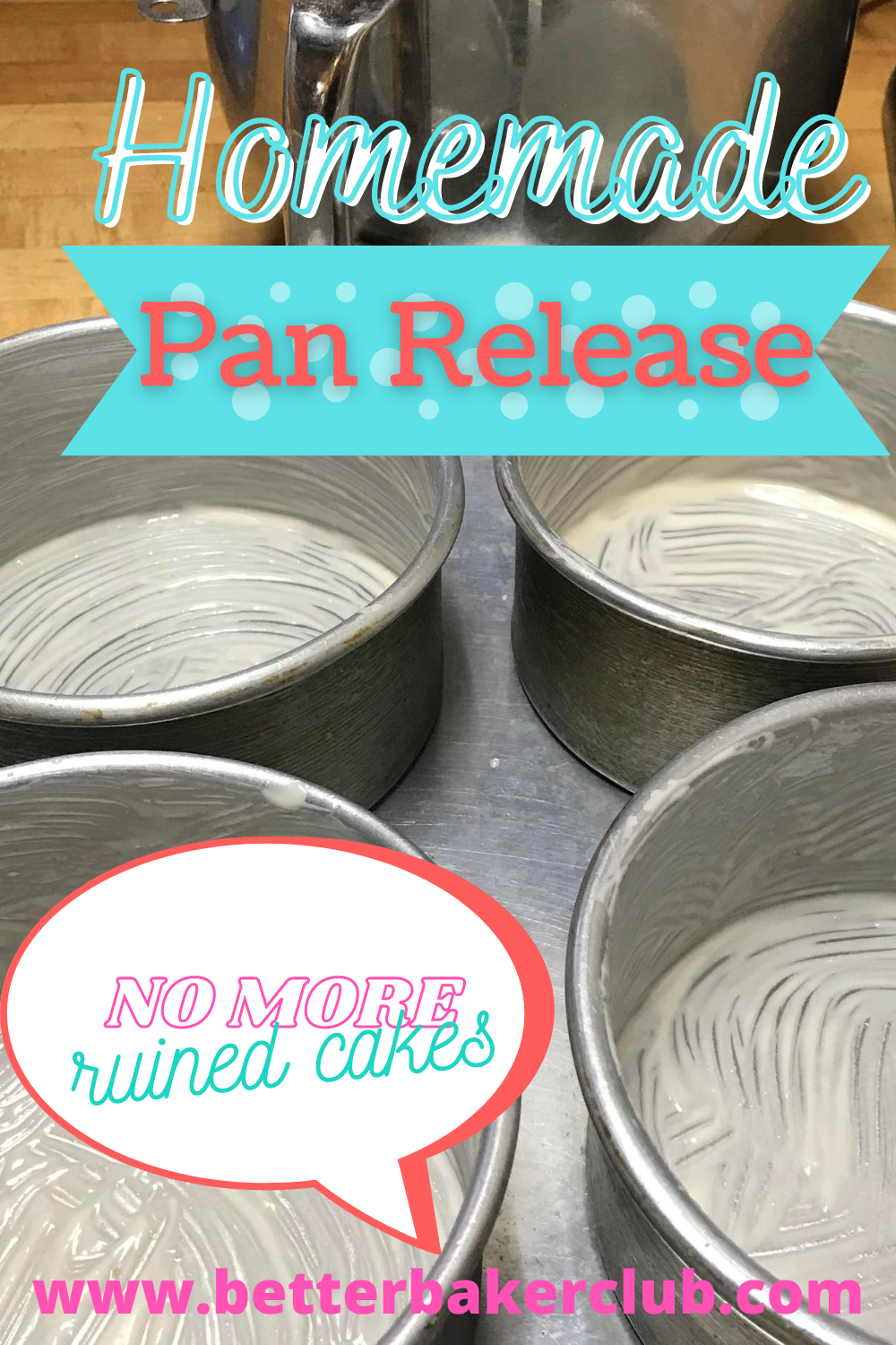 Homemade Pan Release (aka Pan Goop and Bakers Spray) Better Baker Club