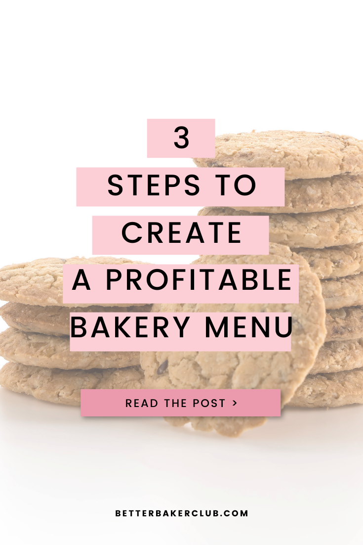 3 Simple Steps to a Profitable Bakery Menu Better Baker Club