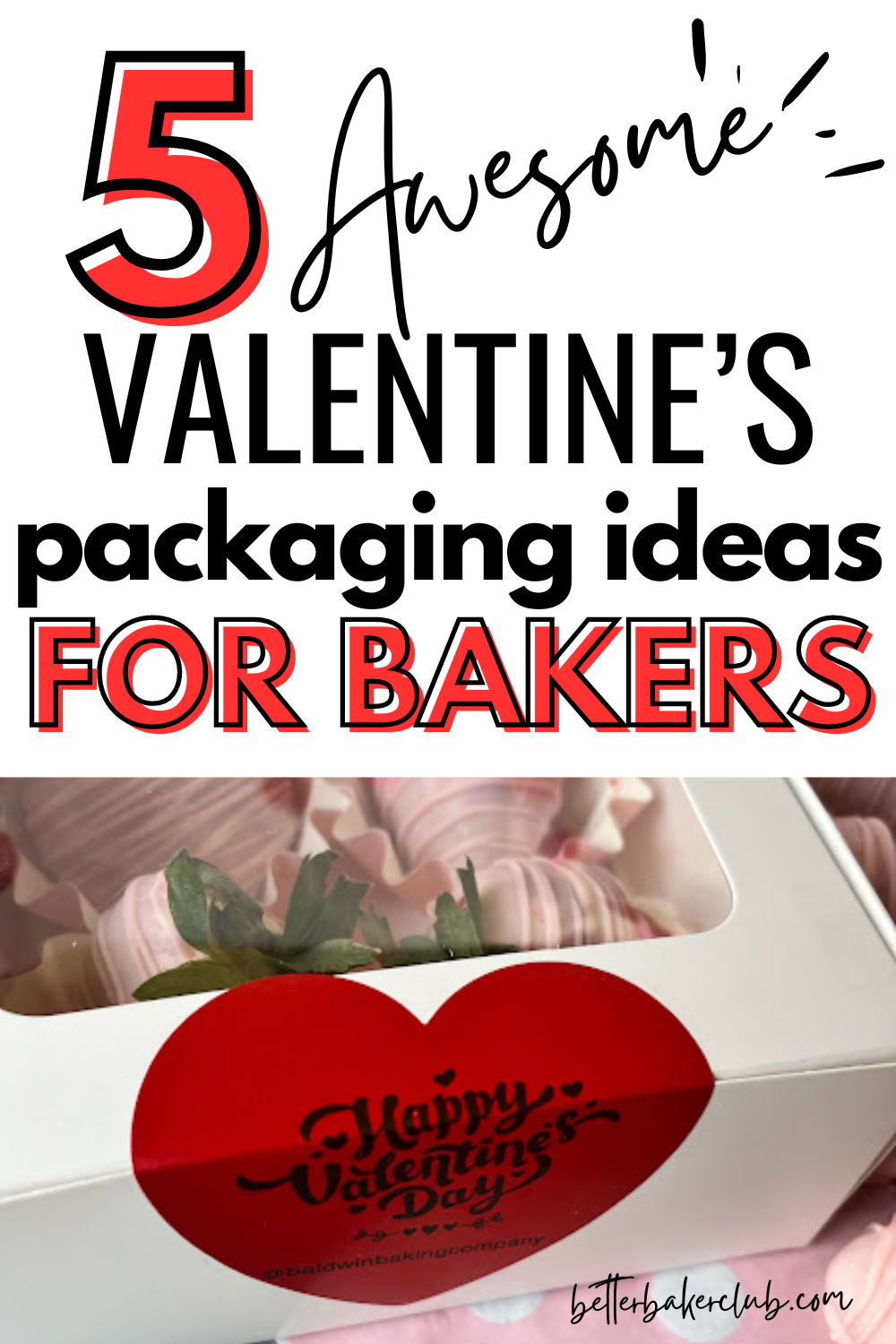 Creative Valentine's Day Packaging Ideas for Bakers Better Baker Club