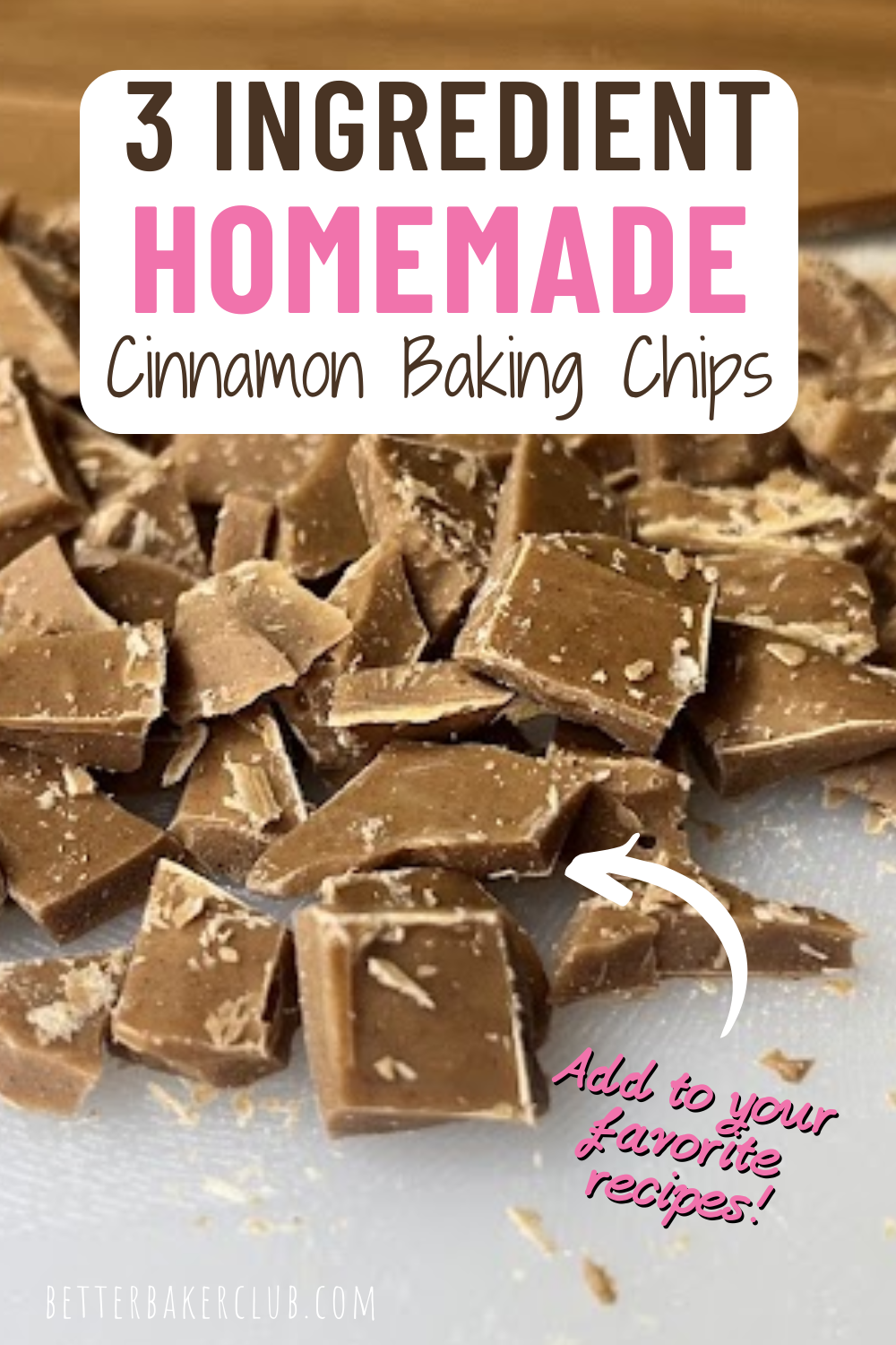 Easy Homemade Cinnamon Baking Chips Recipe - Better Baker Club